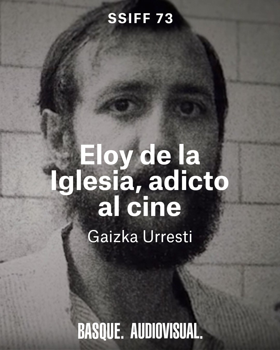 “Nire helburua ez da ikusleek Eloy de la Iglesia maitatzea, ulertzea baizik”